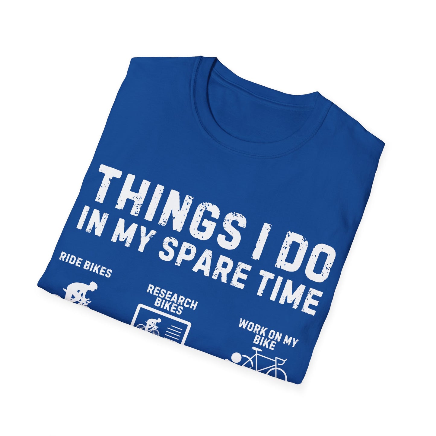 "Things I Do In My Spare Time" Cyclist Lifestyle T-Shirt