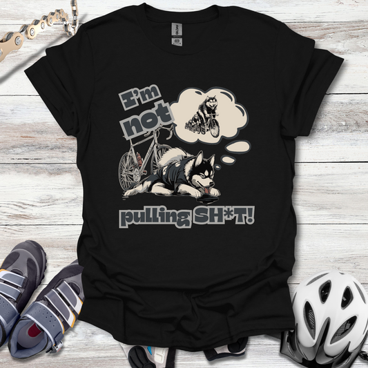 I'm Not Pulling SH*T!