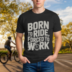 Born to Ride, Forced to Work Tee - Chainline Collective