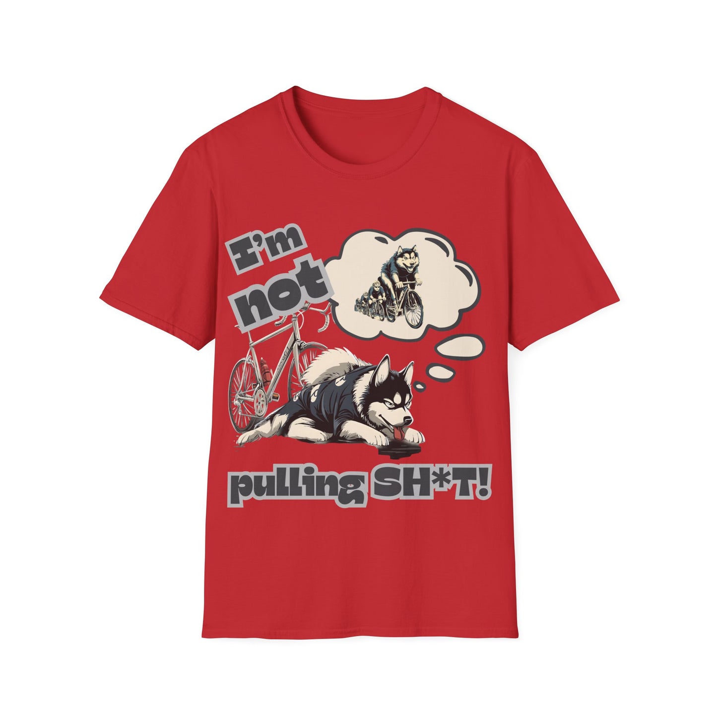 "I'm Not Pulling" Husky Cycling Humor T-Shirt | Unisex Heavy Cotton Tee