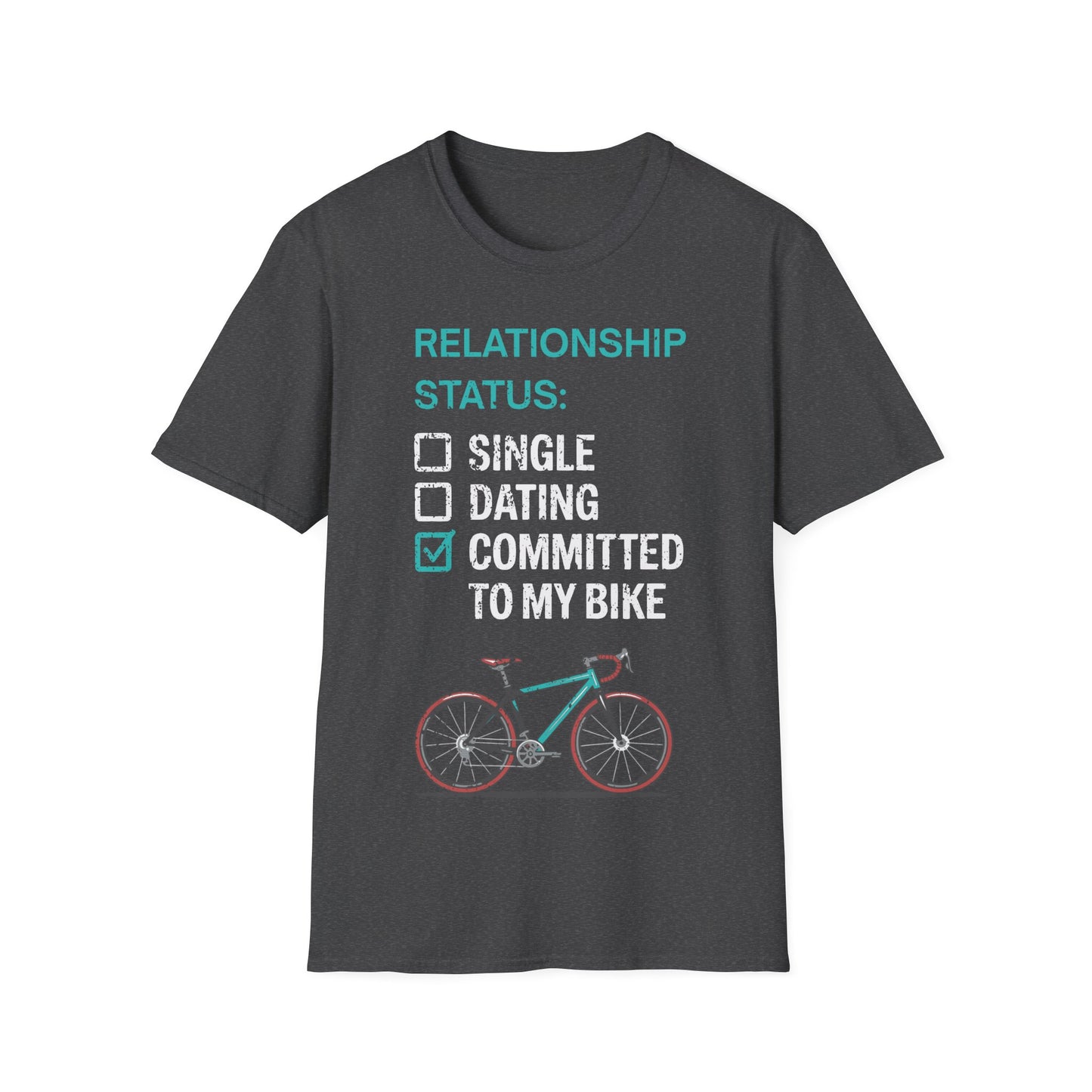 Relationship Status: Committed To My Bike | Funny Cycling T-Shirt, Cyclist Gift