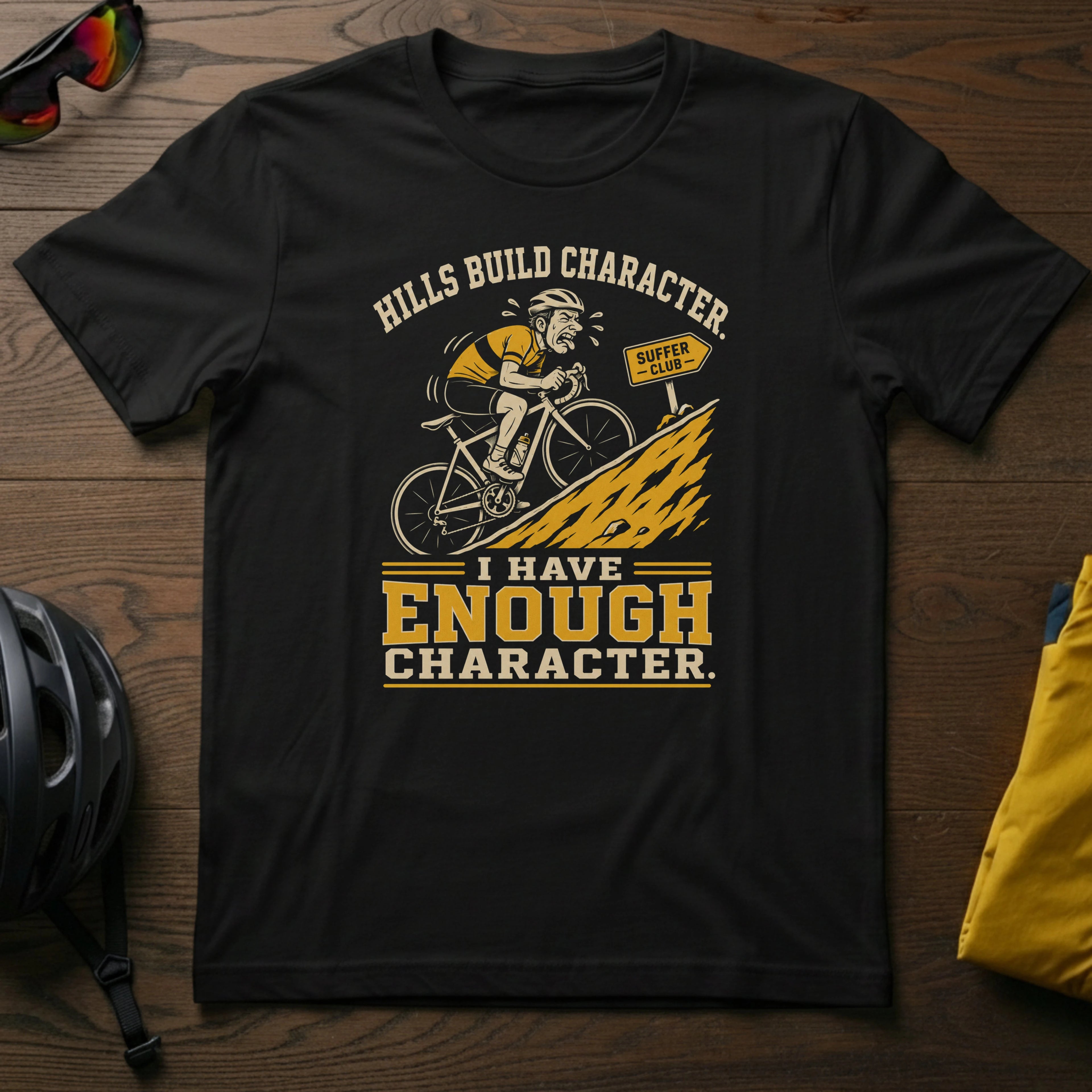 Hills Build Character. I Have Enough Character Tee