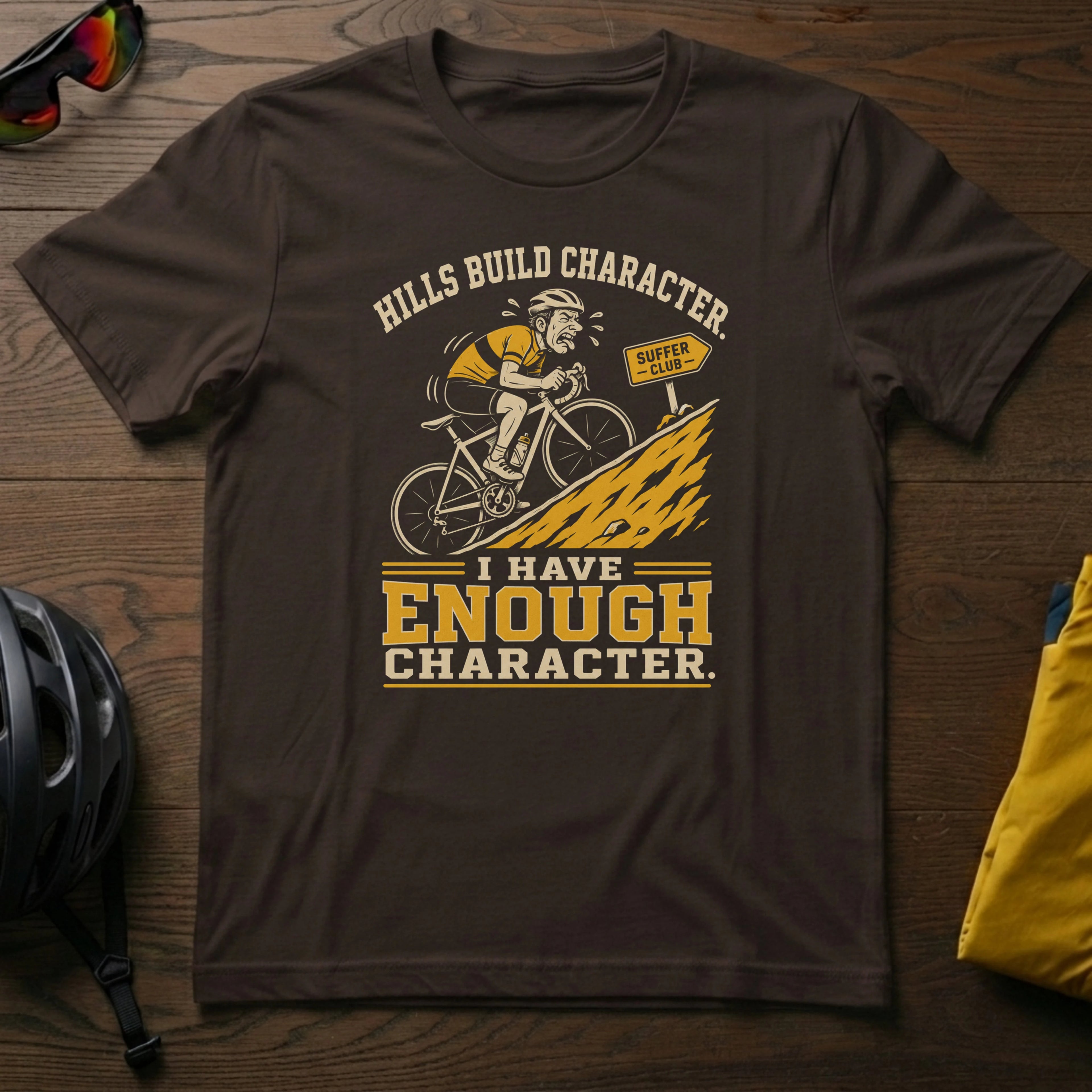 Hills Build Character. I Have Enough Character Tee