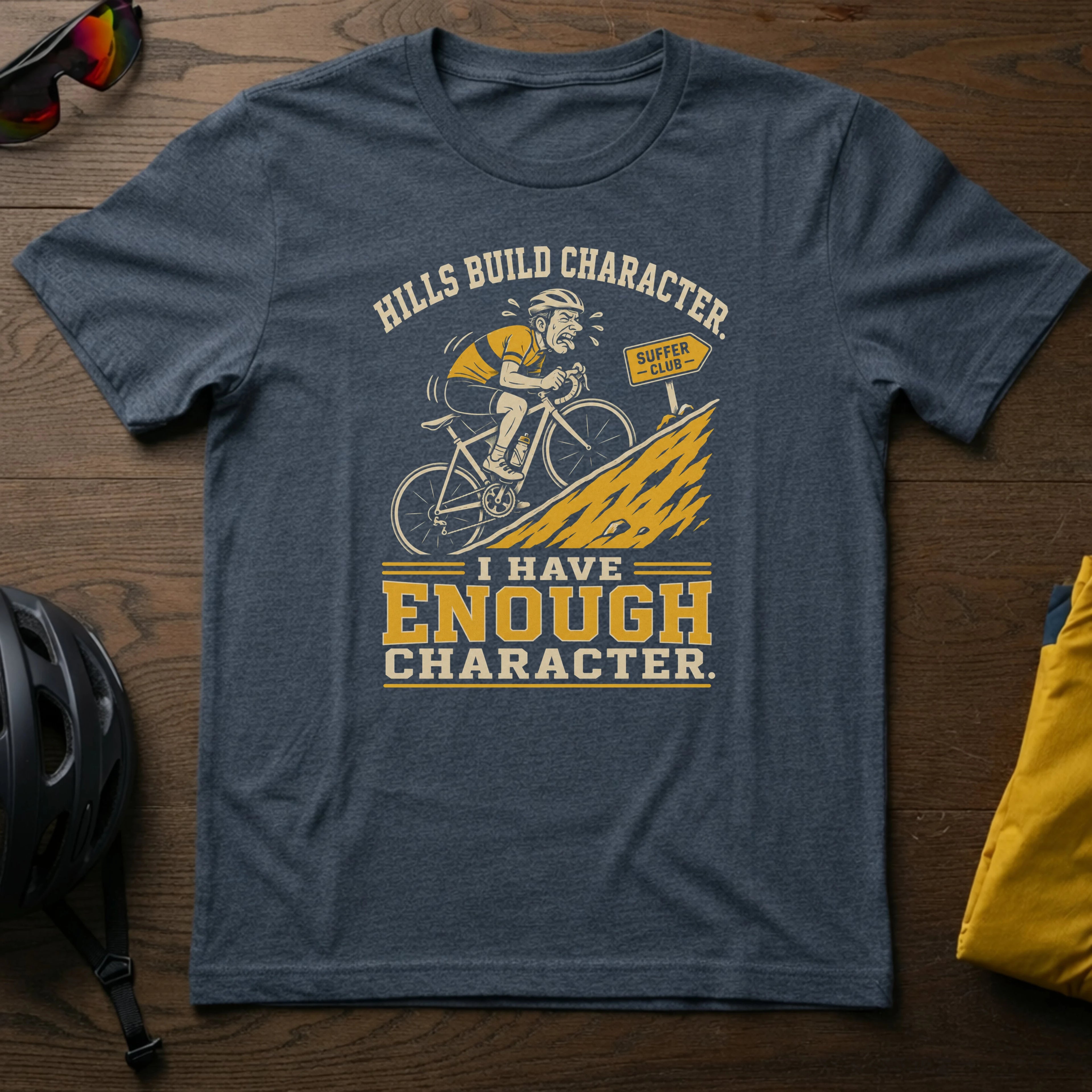 Hills Build Character. I Have Enough Character Tee