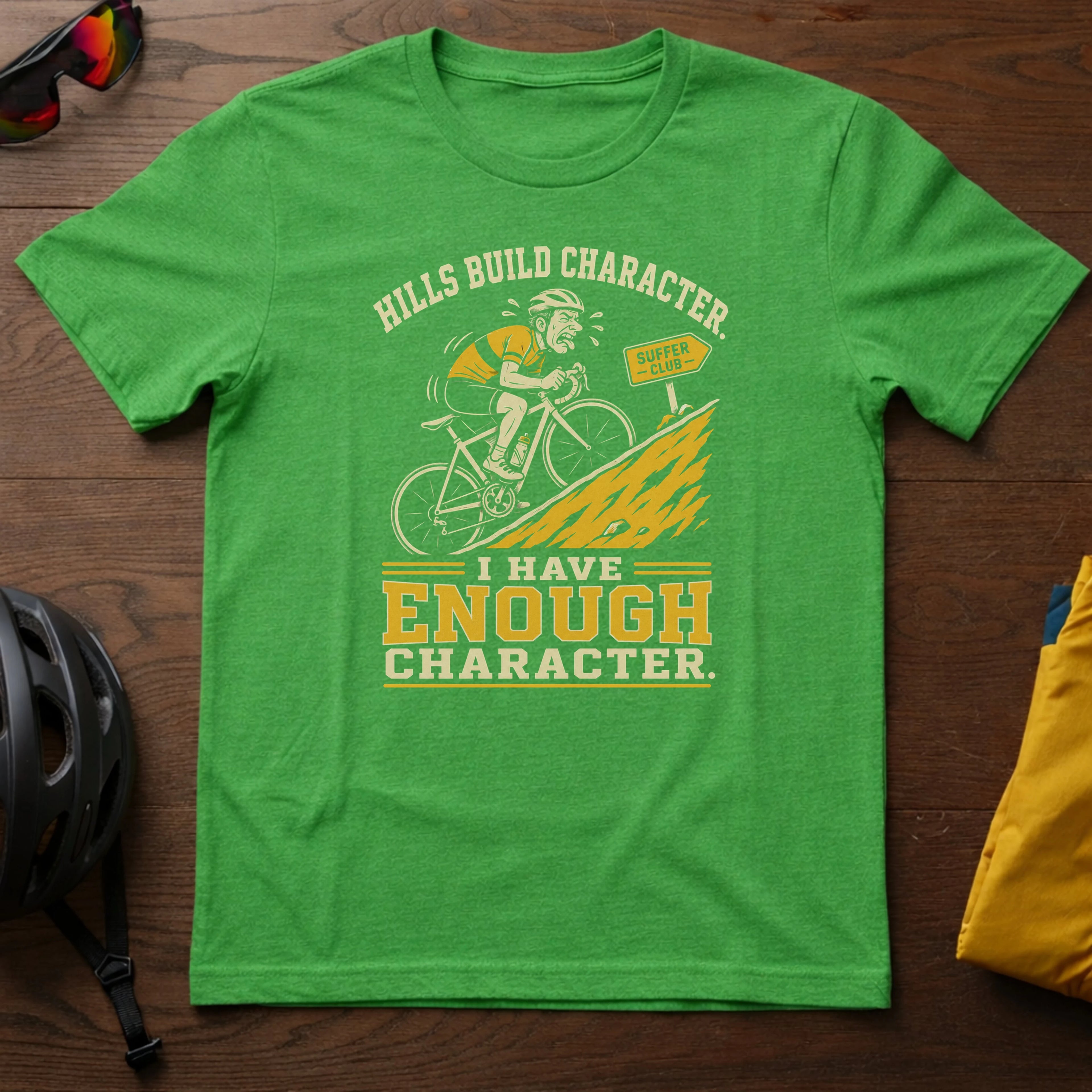 Hills Build Character. I Have Enough Character Tee