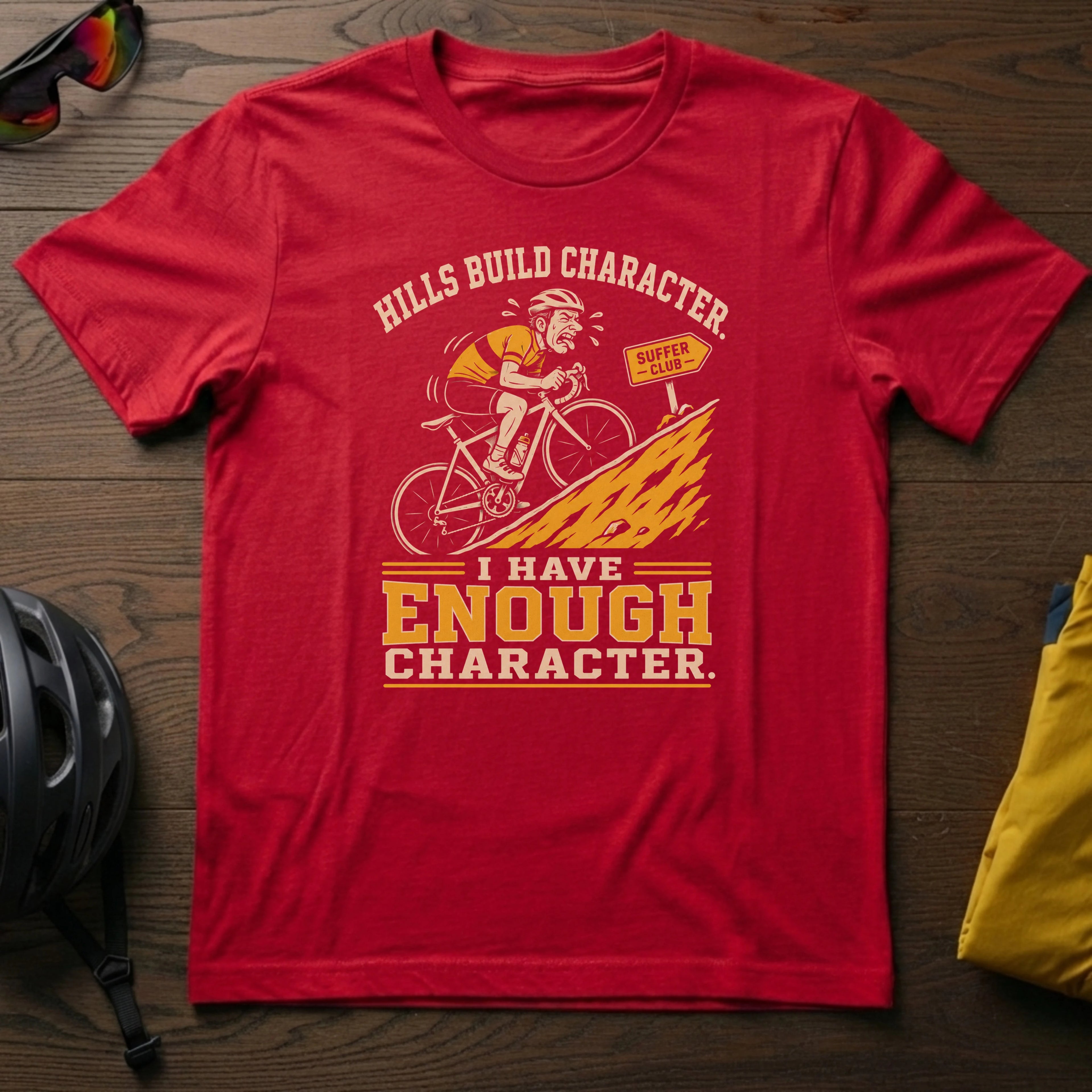 Hills Build Character. I Have Enough Character Tee