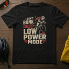 I Don't Bonk, I Enter Low Power Mode Tee