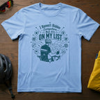 I Haven't Ridden Everywhere But It's On My List Tee