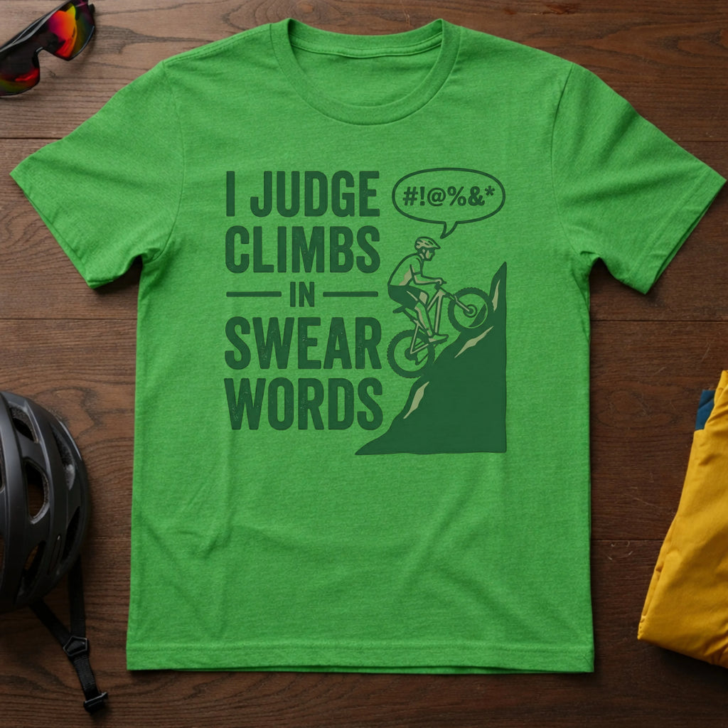 I Judge My Climbs in Swear Words Tee