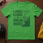 I Judge My Climbs in Swear Words Tee