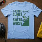 I Judge My Climbs in Swear Words Tee