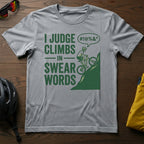I Judge My Climbs in Swear Words Tee