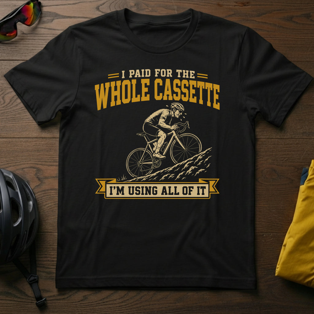 "I Paid For The Whole Cassette. I'm Using All of It" Tee