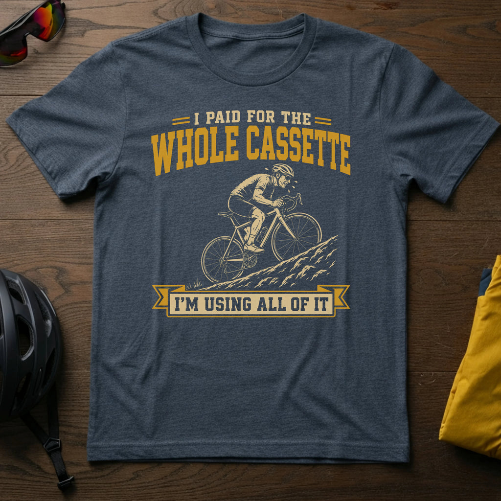 "I Paid For The Whole Cassette. I'm Using All of It" Tee