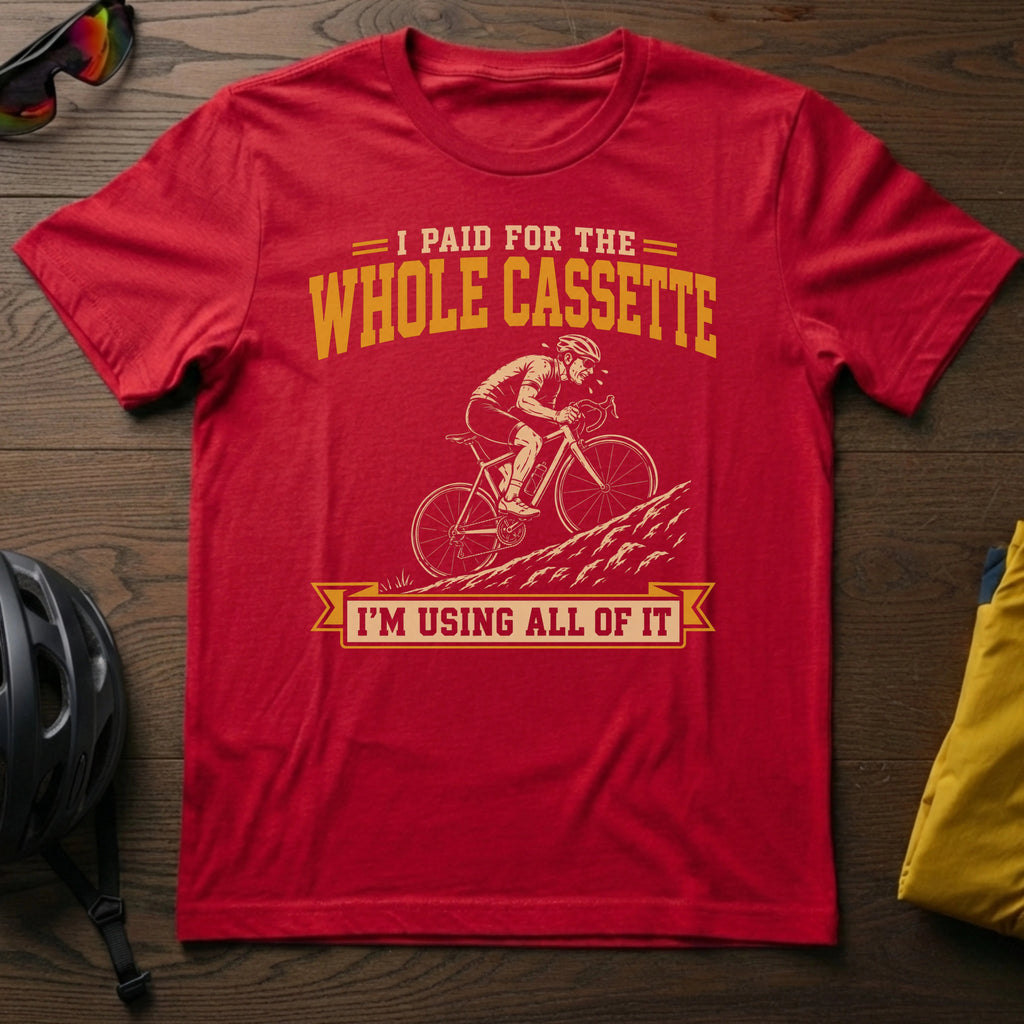 "I Paid For The Whole Cassette. I'm Using All of It" Tee