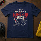 I Was Promised A No-Drop Ride Tee