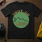 Shut Up Legs! - Chainline Collective