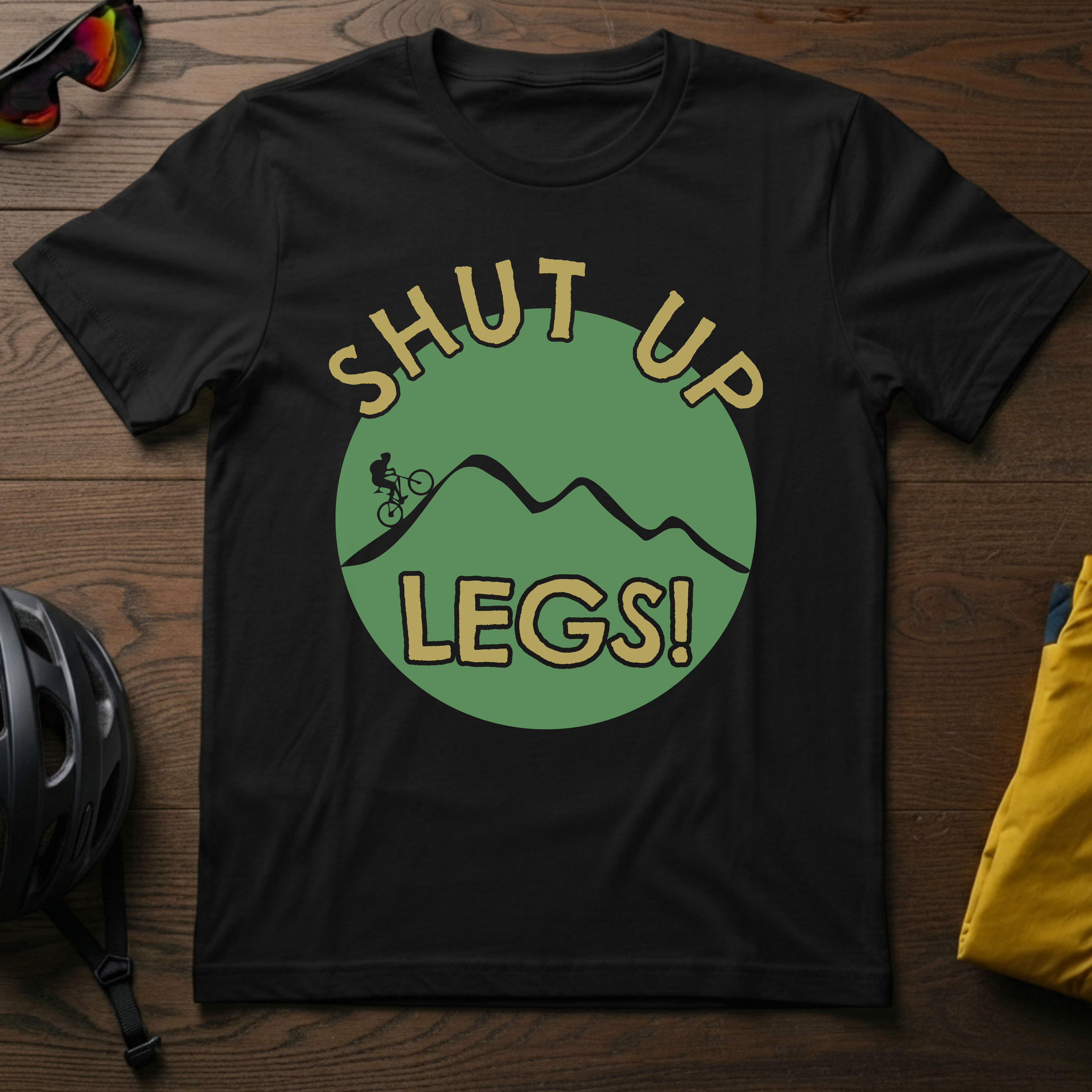 Shut Up Legs! - Chainline Collective