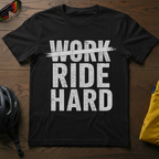 Work Hard, no, Ride Hard Tee - Chainline Collective