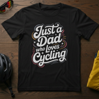 Just a Dad Who Loves Cycling Tee - Chainline Collective