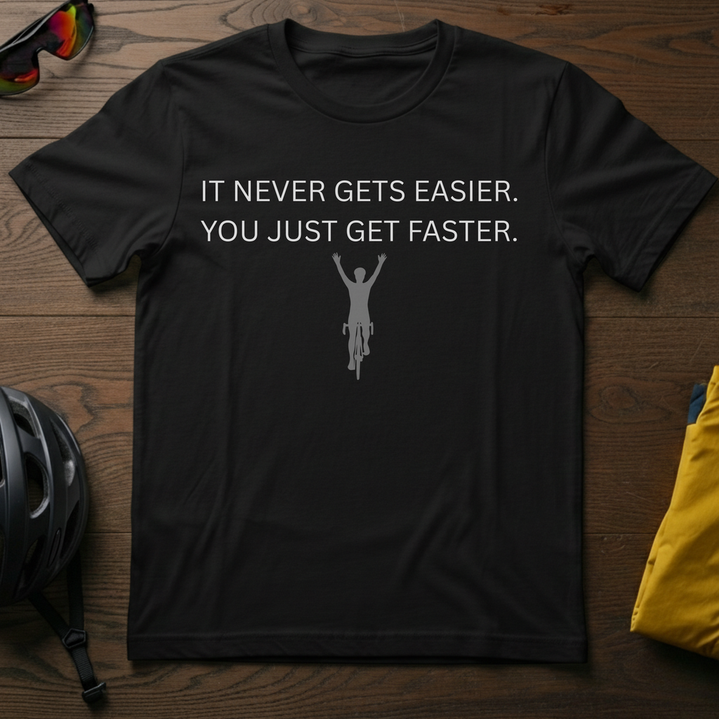 "It Never Gets Easier. You Just Get Faster." Victory Motivational Tee - Chainline Collective
