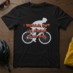 I Would But I'm Riding That Day - Chainline Collective