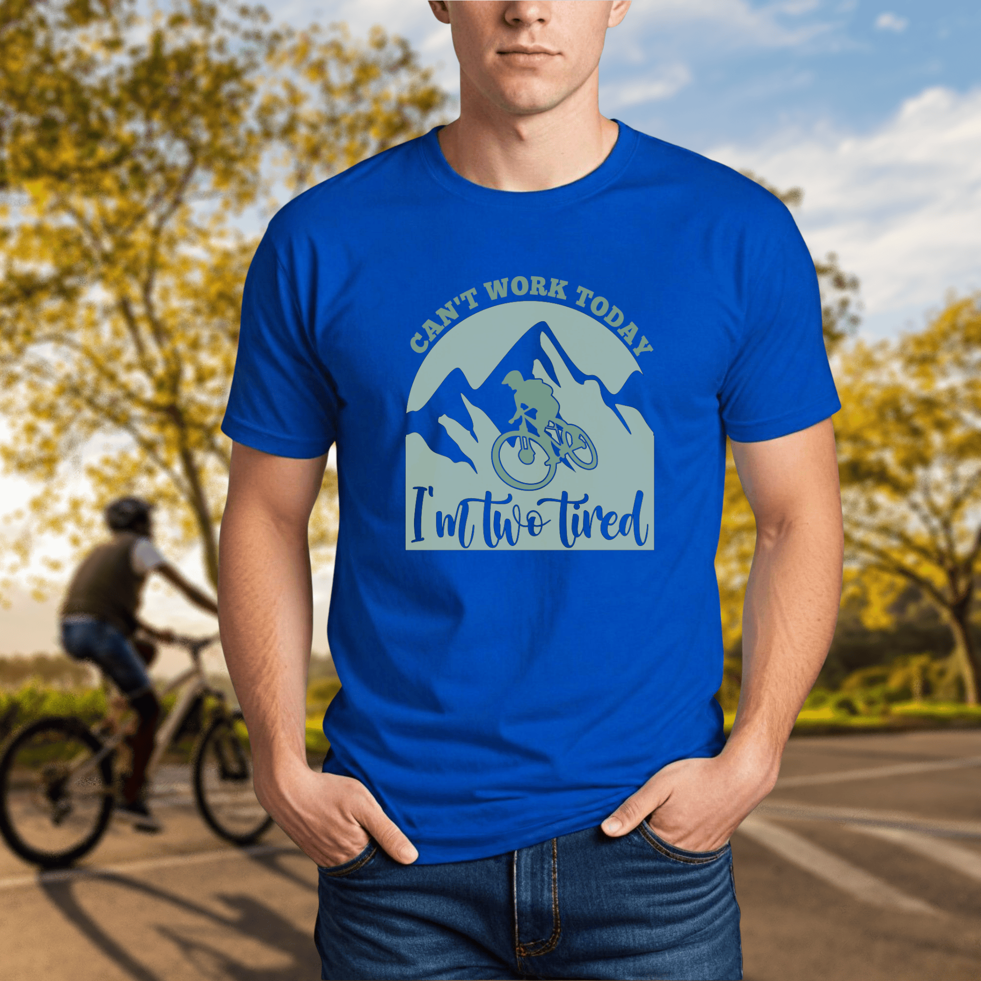 Can't Work Today I'm Two Tired - Mountain Bike - Chainline Collective