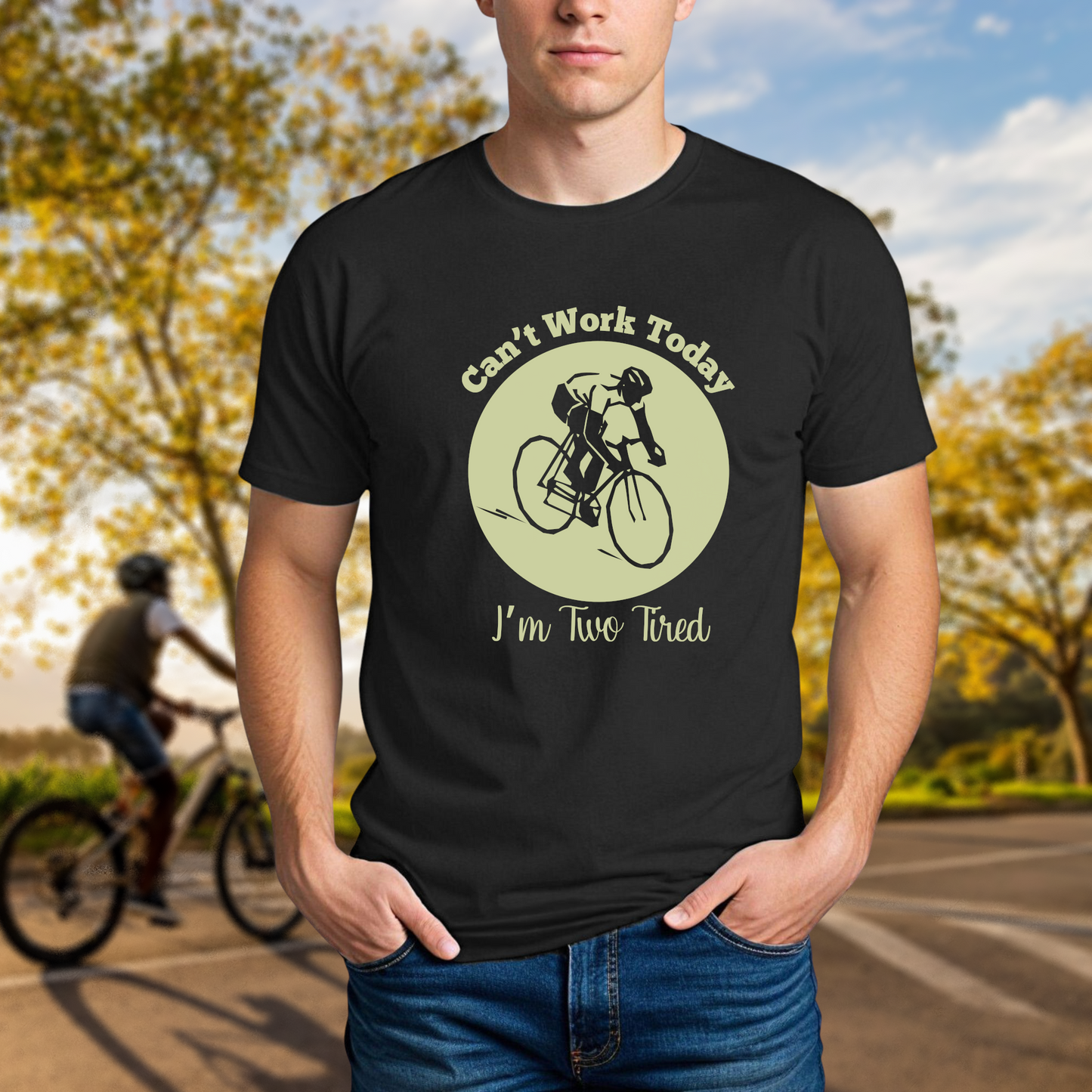 Can't Work Today I'm Two Tired - Road Bike - Chainline Collective