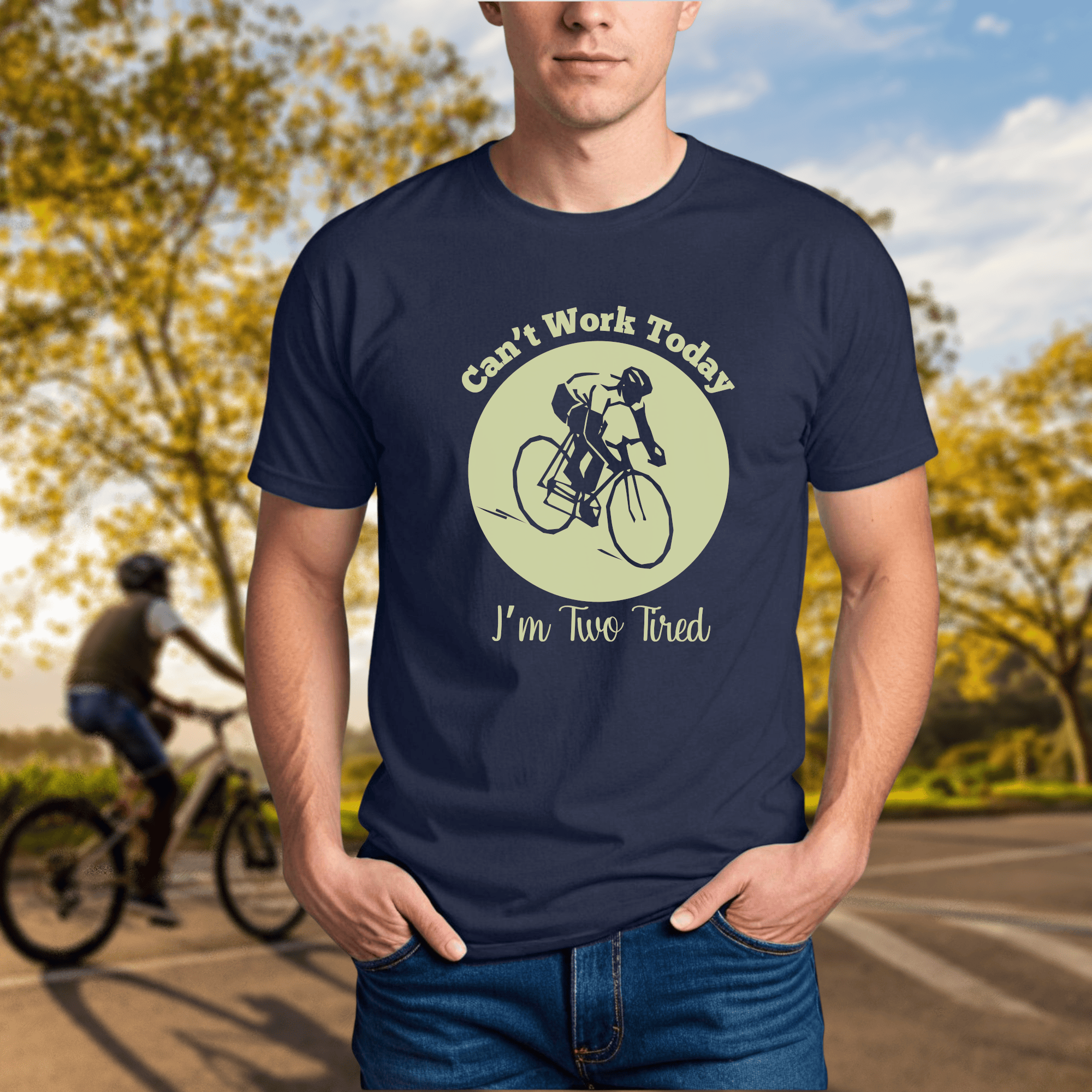Can't Work Today I'm Two Tired - Road Bike - Chainline Collective