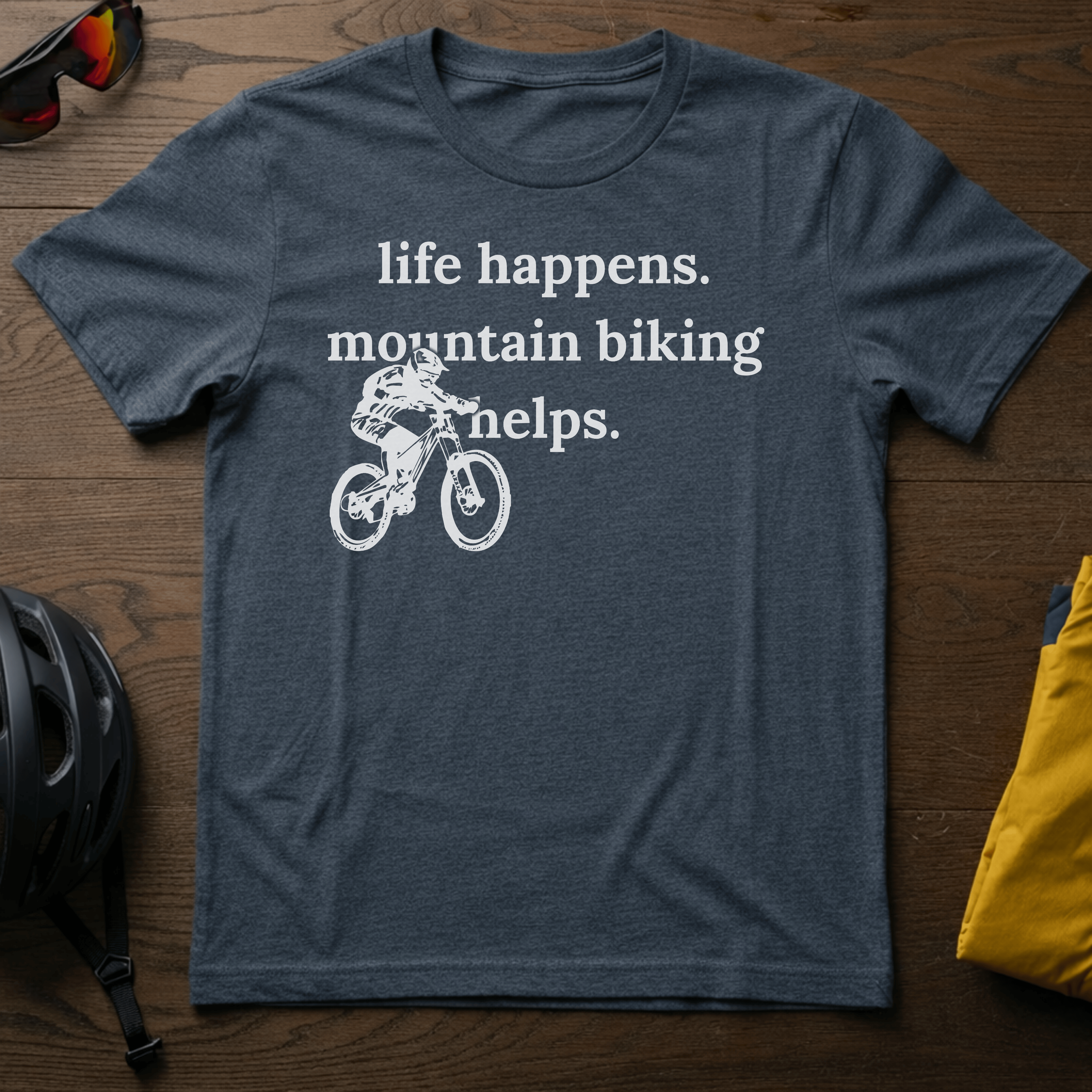 Life Happens. Mountain Biking Helps Tee - Chainline Collective