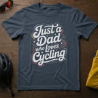 Just a Dad Who Loves Cycling Tee - Chainline Collective