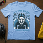 "It's Not Sweat, It's Fat Crying" Tee - Chainline Collective