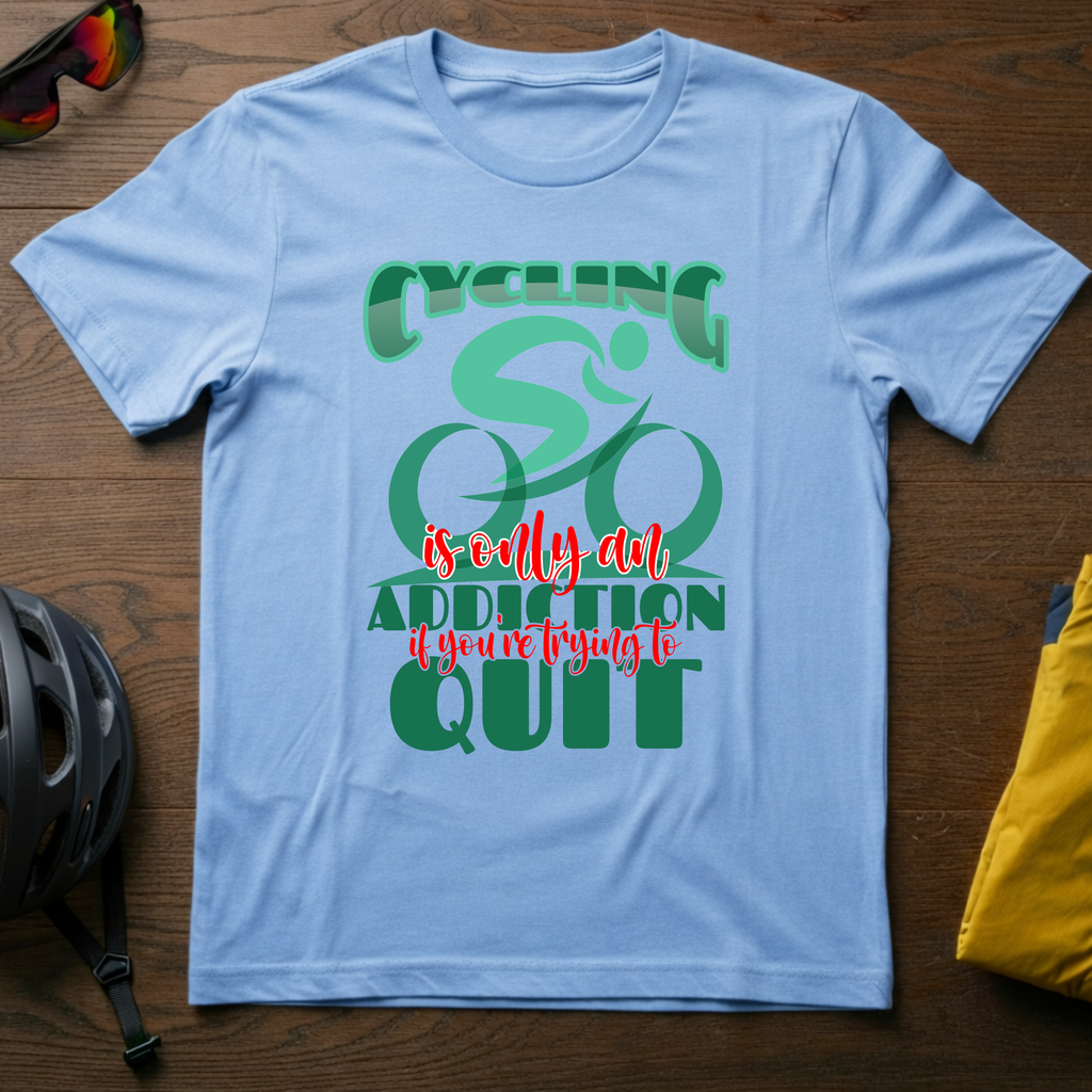 Cycling Addiction Tee — "Cycling is Only an Addiction If You're Trying to Quit" - Chainline Collective
