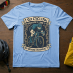 I Go Cycling Because I Like It, Not Because I'm Good At It - Chainline Collective