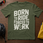 Born to Ride, Forced to Work Tee - Chainline Collective