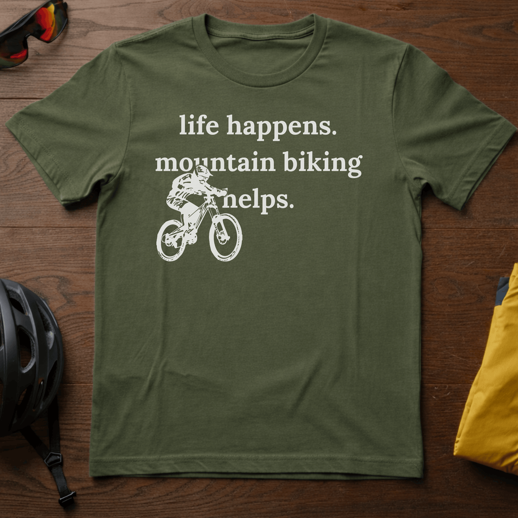 Life Happens. Mountain Biking Helps Tee - Chainline Collective