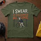 "I Swear, It Followed Me Home" N+1 Tee