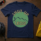 Shut Up Legs! - Chainline Collective