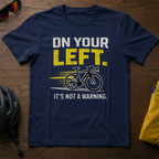 "On Your Left. It's Not a Warning" Tee - Chainline Collective