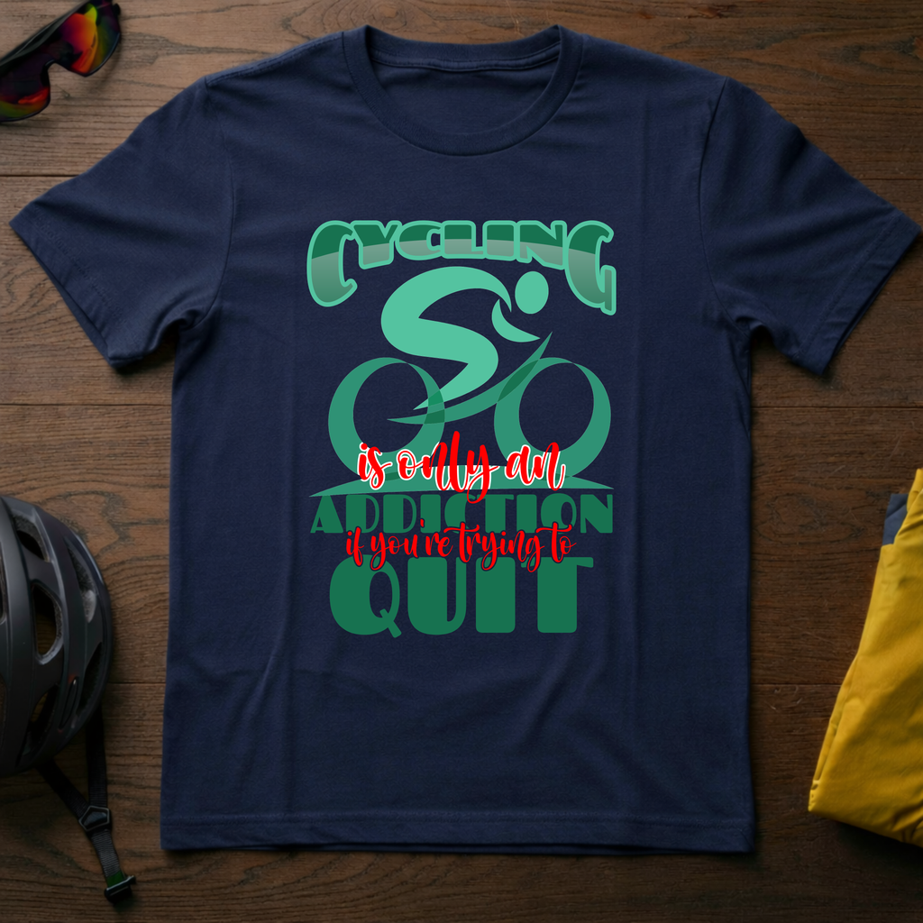 Cycling Addiction Tee — "Cycling is Only an Addiction If You're Trying to Quit" - Chainline Collective