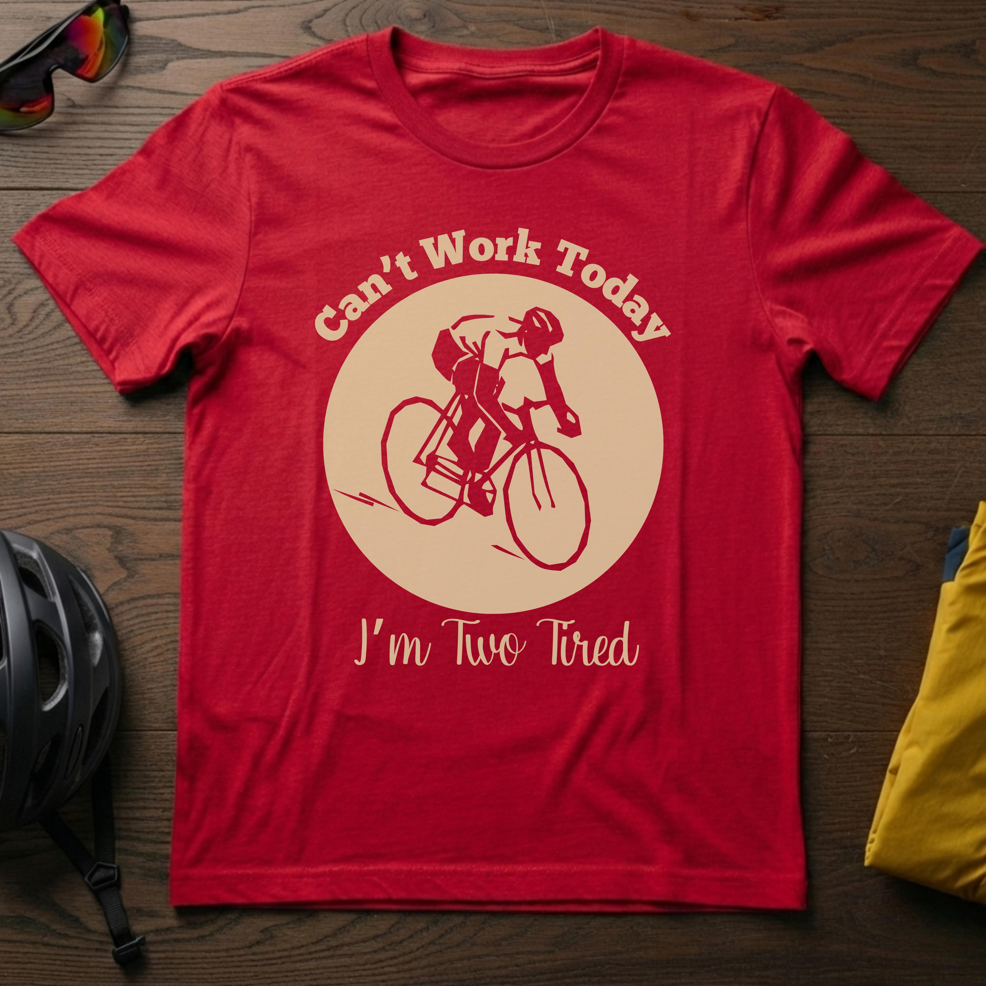 Can't Work Today I'm Two Tired - Road Bike - Chainline Collective