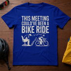 "This Meeting Could've Been a Bike Ride" Tee - Chainline Collective