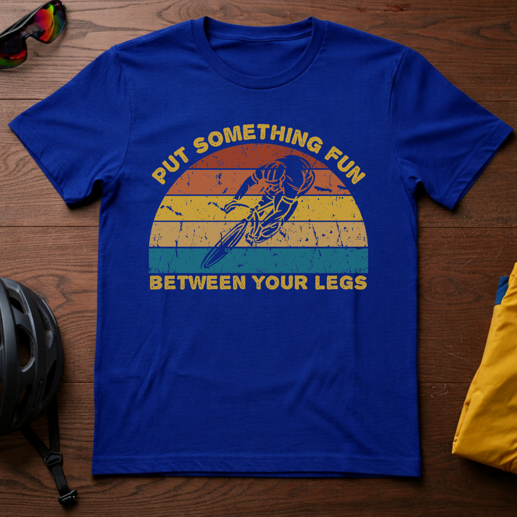 Put Something Fun Between Your Legs - Chainline Collective
