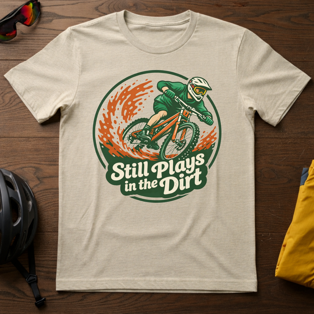 Still Plays in the Dirt Tee - Chainline Collective