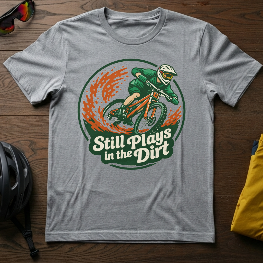 Still Plays in the Dirt Tee - Chainline Collective