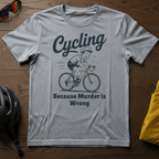 Cycling: Because Murder is Wrong Tee - Chainline Collective