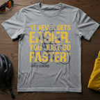 It Never Gets Easier. You Just Go Faster. - Chainline Collective