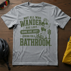 "Not All Who Wander Are Lost..." Desperate Cyclist Tee