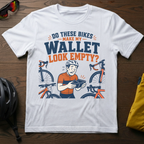 "Do These Bikes Make My Wallet Look Empty" Tee