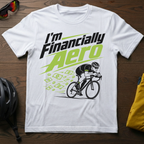"I'm Financially Aero" Cyclist Tee